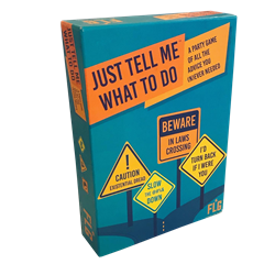 JUST TELL ME WHAT TO DO