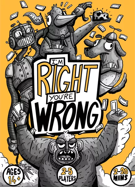 I'M RIGHT YOU'RE WRONG (6)