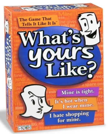 What's Yours Like?