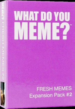 What do you Meme: Fresh Meme 2