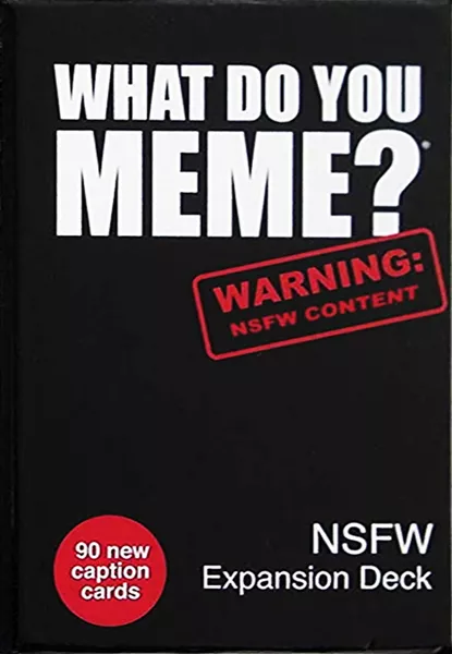 What do you meme - NSFW expansion pack