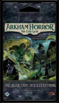 Arkham Horror: The Card Game ? The Blob That Ate Everything: Scenario Pack