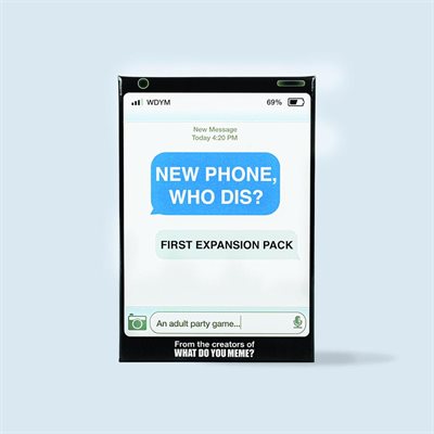 New Phone, Who Dis? : Expansion 1